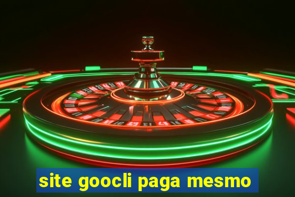 site goocli paga mesmo